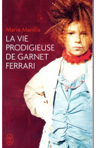 La vie prodigieuse de garnet ferrari