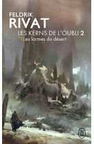 Les kerns de l'oubli t.2 : les larmes du desert