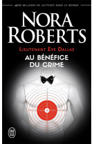 Lieutenant eve dallas - t03 - au benefice du crime