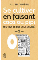 Se cultiver en faisant caca ou pipi tome 2  -  ou tout ce que vous voulez