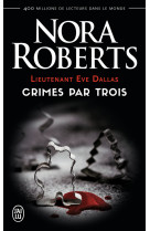 Lieutenant eve dallas - crimes par trois