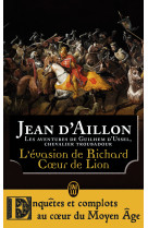 Les aventures de guilhem d'ussel, chevalier troubadour - t10 - l'evasion de richard coeur de lion et