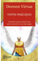 Visions angeliques  -  comment chacun d'entre nous peut recontrer et voir des anges