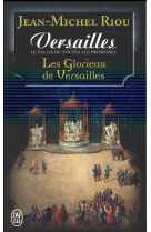 Le glorieux de versailles  -  le palais de toutes les promesses