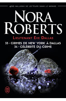 Lieutenant eve dallas  crimes de new york à dallas - célébrité du crime