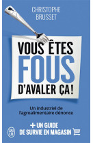 Vous etes fous d'avaler ca