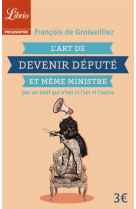 L'art de devenir depute et meme ministre par un oisif qui n'est ni l'un ni l'autre