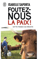 Foutez-nous la paix ! cette france qui resiste