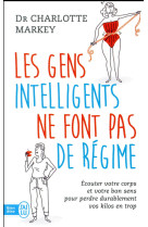 Les gens intelligents ne font pas de regime