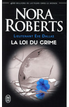 Lieutenant eve dallas tome 11 : la loi du crime