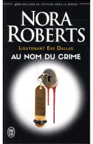 Lieutenant eve dallas tome 12 : au nom du crime