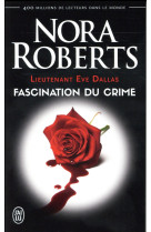 Lieutenant eve dallas tome 13 : fascination du crime