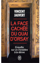 La face cachee du quai d'orsay  -  enquete sur un ministere a la derive