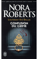 Lieutenant eve dallas tome 42 : confusion du crime