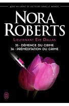 Lieutenant eve dallas - t35-36 - demence du crime - premeditation du crime