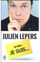 Je suis... je suis... julien lepers