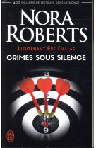 Lieutenant eve dallas tome 43 : crimes sous silence