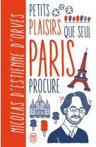 Petits plaisirs que seul paris procure version illustree