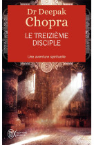 Le treizieme disciple  -  une aventure spirituelle