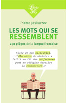 Les mots qui se ressemblent  -  250 pieges de la langue francaise