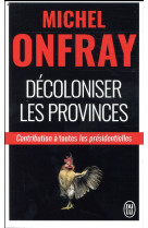 Decoloniser les provinces  -  contribution aux presidentielles