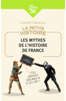 La petite histoire : les mythes de l'histoire de france