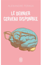 Le dernier cerveau disponible