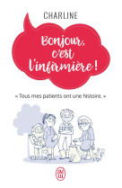 Bonjour, c'est l'infirmiere!  -  tous mes patients ont une histoire