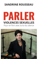 Parler  -  violences sexuelles  -  pour en finir avec la loi du silence