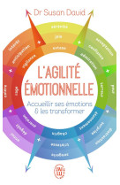 L'agilite emotionnelle - accueillir ses emotions et les transformer