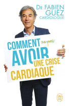 Comment (ne pas) avoir une crise cardiaque