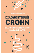 Diagnostiquee crohn  -  changer d'alimentation m'a sauve la vie