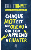 Chaque mot est un oiseau a qui l'on apprend a chanter