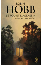 Le fou et l'assassin 5 sur les rives de l'art