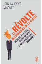 La revolte des premiers de la classe  -  metiers a la con, quete de sens et reconversions urbaines