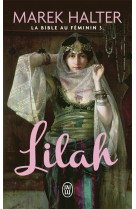 La bible au feminin tome 3 : lilah