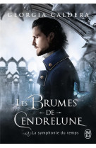 Les brumes de cendrelune tome 2 : la symphonie du temps