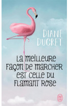 La meilleure facon de marcher est celle du flamant rose