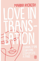 Love in translation  -  journal d'une celibataire cosmopolite a paris