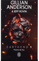 Earthend tome 1 : visions de feu