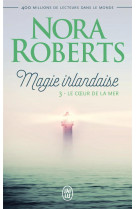 Magie irlandaise tome 3 : le coeur de la mer