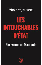 Les intouchables d'etat - bienvenue en macronie