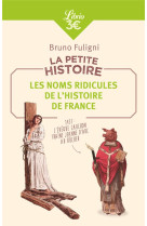 La petite histoire  -  les noms ridicules de l'histoire de france