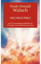 Dieu nous parle - les 25 messages essentiels de la trilogie best-seller conversations avec dieu