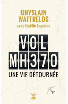 Vol mh370 - une vie detournee