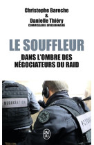 Le souffleur  -  dans l'ombre des negociateurs du raid