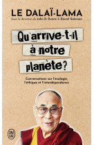 Qu'arrive-t-il a notre planete ? conversations sur l'ecologie, l'ethique et l'interdependance