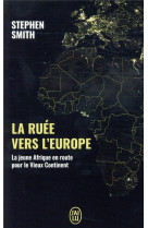 La ruee vers l'europe  -  la jeune afrique en route vers le vieux continent