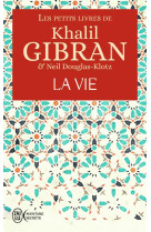 Les petits livres de khalil gibran  -  la vie