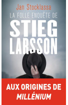 La folle enquete de stieg larsson